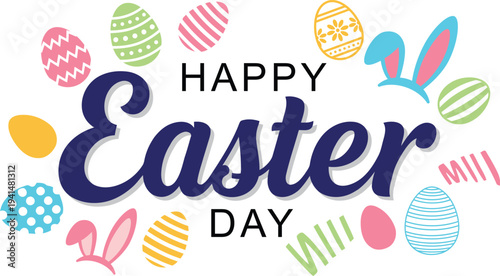 Happy easter day celebration with colorful eggs and bunny ears typography