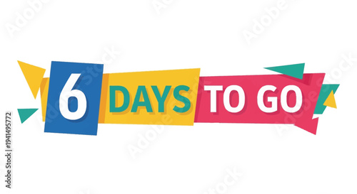 Colorful graphic displaying 6 days to go with geometric shapes and text