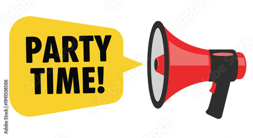Bright yellow speech bubble with party time next to a red megaphone