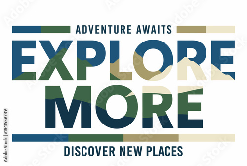 Photos An inspiring image encouraging exploration and adventure, featuring bold typography that emphasizes the spirit of discovery and the great outdoors