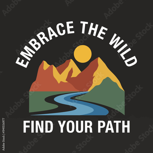 This artistic representation of mountains and a winding river captures the essence of adventure, inspiring viewers to embrace the wild nature and find their own paths.