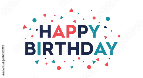 Colorful birthday typography with scattered confetti and geometric shapes creates a festive and celebratory design silhouette high quality professional detailed modern