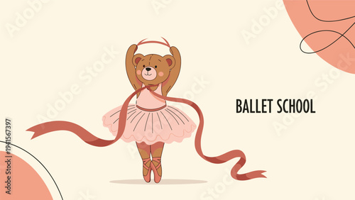 Adorable brown teddy bear character wearing a pink tutu and ballet shoes performs a dance move with ribbons for a ballet school poster.