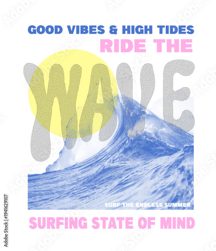 Good Vibes and high tides summer slogan with ride the wave, vintage surfing big wave artwork. men's tee shirt design. summer sea print design. hand made text lettering.