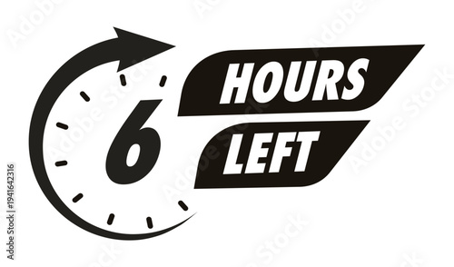 Timer 6 hours left with arrow watch sticker for promo offer, promotion, sale, social media post