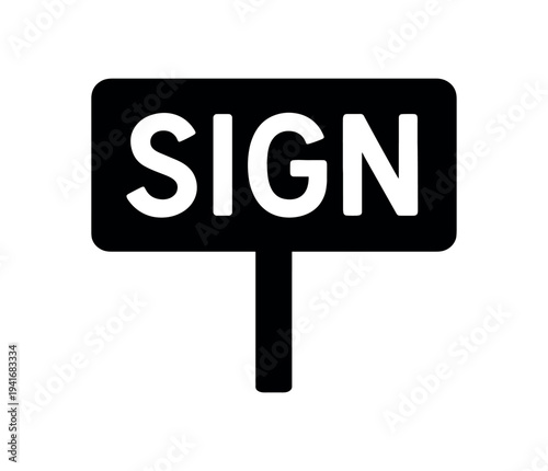 High-contrast black silhouette of a rectangular signboard on a post with the word "sign" in white letters, suitable as a simple icon for signage, buttons, or labels.