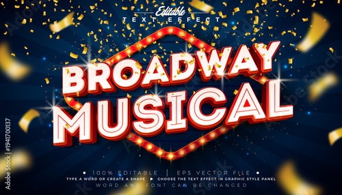 Broadway Musical Text Effect Design Editable Vector Graphic Style Effect with Light Bulb Frame Billboard and 3d Typography Lettering on Falling Gold Confetti Background. Premium Luxury Vegas Night