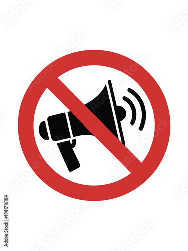 Prohibition sign depicting a megaphone with a red circle and slash