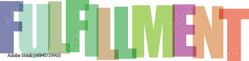 Fulfillment Word Concept in Multicolor Letters white background