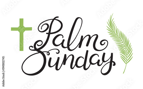 Palm Sunday leaf cross, crucifix, hand lettering quote isolated. Hand drawn text, calligraphy. Vector illustration. Easter celebration design element, clip art. Handwritten typography
