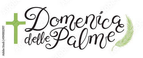 Domenica delle Palme, Palm Sunday in Italian, leaf cross, crucifix, lettering quote isolated. Hand drawn text, calligraphy. Vector illustration. Easter celebration design element, clip art
