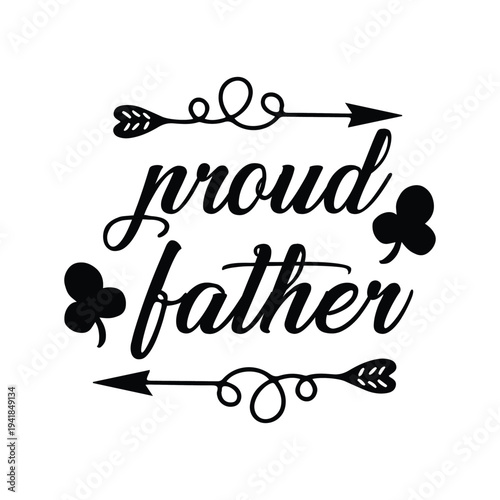 Proud father Shirt print template, typography design for shirt, mug, iron, glass, sticker, hoodie, pillow, phone case, etc, perfect design of mothers day, fathers day 