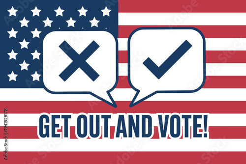 American flag with get out and vote message and speech bubbles