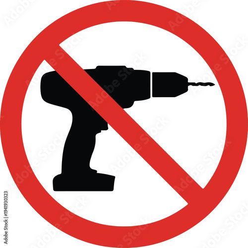 No drill needed, drill is prohibited sign