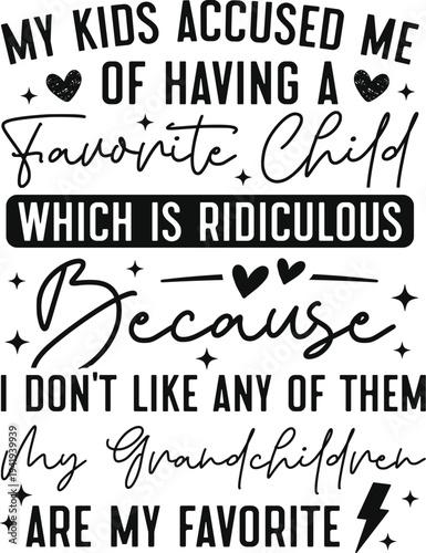 funny grandma svg, funny grandma shirt svg, favorite grandchild svg, favorite grandchild quote svg, grandma svg designs, grandma quote svg, grandma life svg, grandma shirt svg, grandma mug svg, grandm