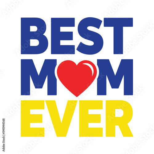 A heartwarming message celebrating the best mom ever with love and appreciation tshirt design