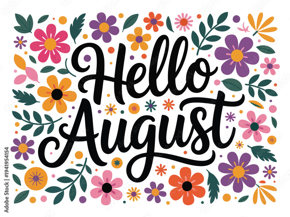 Obraz premium Decorative floral border surrounds the bold script greeting announcing the arrival of August month.