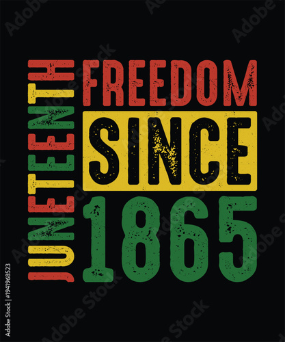 Juneteenth Freedom Since 1865 Black History Celebration Vector Design