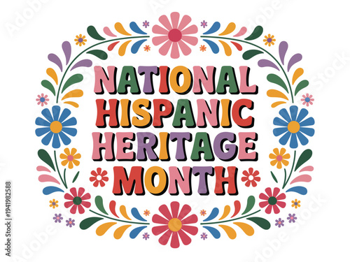 Colorful vibrant text declares National Hispanic Heritage Month surrounded by folk art flowers.