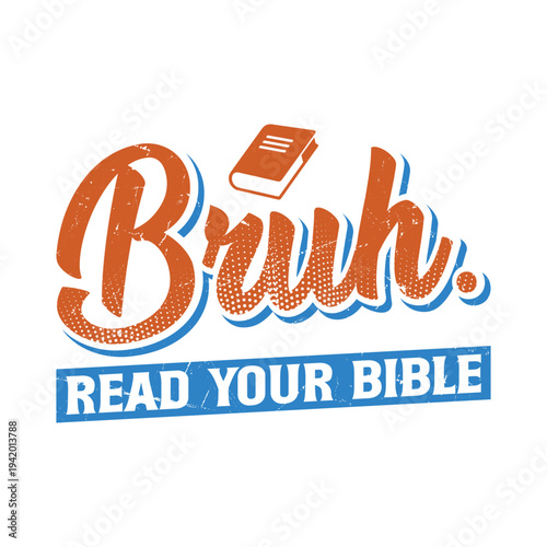 JBruh Read Your Bible Verse Slogan Christian saying tee