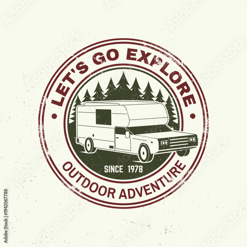 Let s Go Exploring. Vector illustration Concept for shirt or logo, print, stamp or tee. Vintage typography design with camper rv and forest silhouette. Camping quote. Outdoor Adventure.
