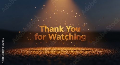 Elegant Thank You for Watching Message with Golden Light and Particles.