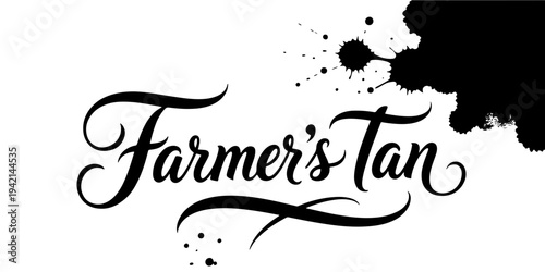 “Farmer’s Tan” playful handwritten calligraphy phrase referencing rural lifestyle humor and outdoor work