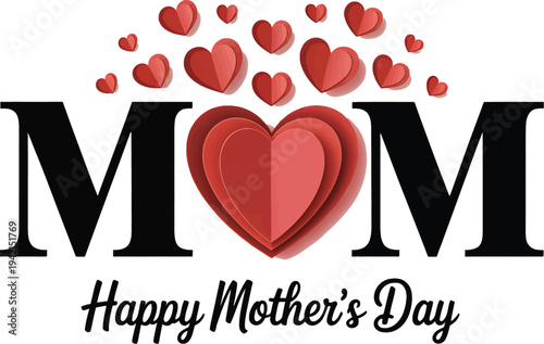 A heartfelt graphic illustration featuring 'MOM' with a vibrant red heart, adorned with smaller loving hearts, celebrating the special occasion of Mother's Day