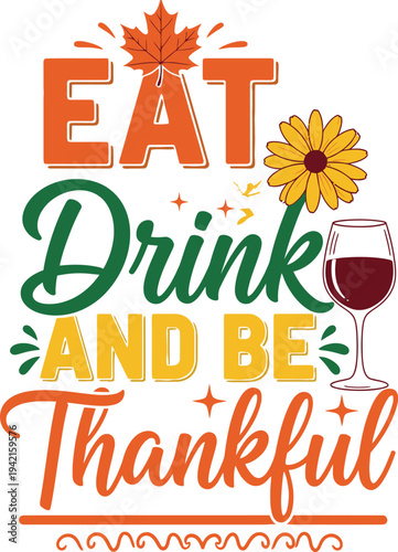 Inspirational quote about eating, drinking, and being thankful with colorful design