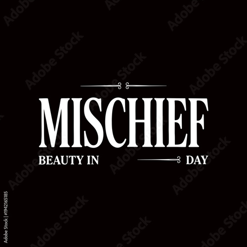 Mischief Beauty In Chaos Funny April Fools Day Typography T Shirt Design