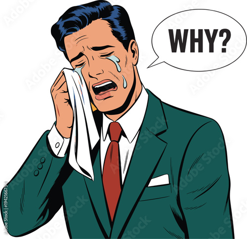 Crying Businessman in Retro Pop Art Style with Why Question Speech Bubble and Handkerchief
