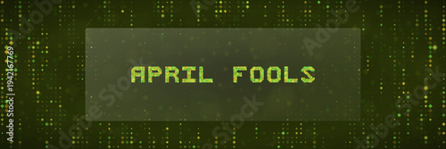 Cybersecurity Hacker Style April Fools Day Banner with Green Matrix Glitch Background