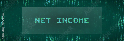 Net Income text on green digital background for fintech data analytics and profit tracking