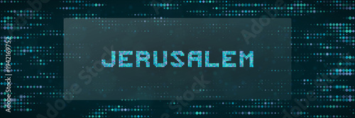 Digital Jerusalem text on pixelated background for smart city infrastructure and virtual tourism