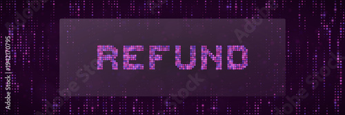 Digital Refund Concept with Purple Pixelated Text on Dark Tech Background