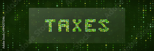 Electronic Tax Compliance Concept with Digital Pixelated Text on Green Abstract Background