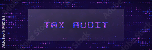 Digital Tax Audit Concept with Pixelated Text on Abstract Data Background for AI Financial Compliance