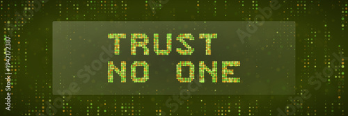 Digital green matrix background with Trust No One text for zero trust security architecture