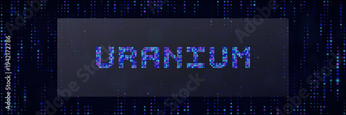 Uranium Digital Text Graphic for Nuclear Energy and Radioactive Science Research