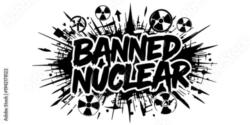 Nuclear weapons banned sign with radiation symbol crossed out, grunge textured black and white icon for treaty on the prohibition of nuclear weapons, disarmament, and global peace activism.