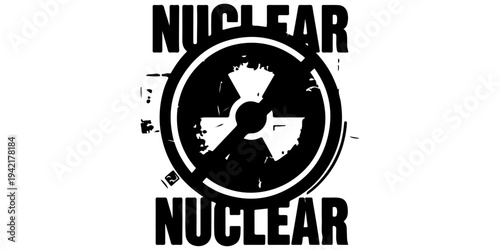 Nuclear weapons banned sign with radiation symbol crossed out, grunge textured black and white icon for treaty on the prohibition of nuclear weapons, disarmament, and global peace activism.