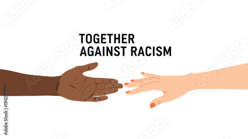 Two hands of different skin tones reach towards each other with text together against racism centered above them on white background.