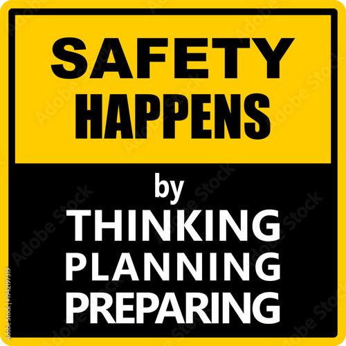 safety happens by thinking, planning, preparing, sticker vector