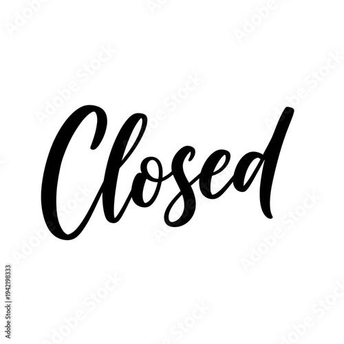 Closed sign in stylish script on white background  