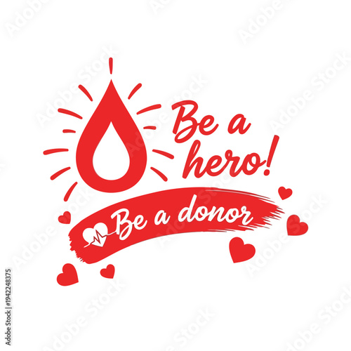 Illustration of red blood donation logo with text be a hero be a donor on vector