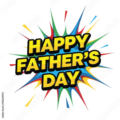Illustration of happy fathers day colorful explosion text vector