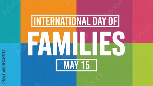 International Day of Families May 15 text on a colorful abstract background.