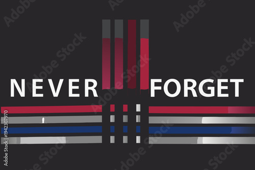 Never forget A tribute design featuring stripes and bold text
