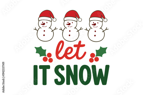 Three smiling snowmen with red santa hats and the phrase let it snow in festive lettering