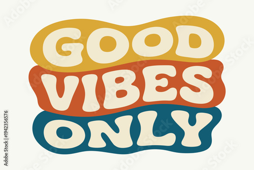 An eye-catching artwork displaying the phrase 'Good Vibes Only' encapsulates positivity and uplifting emotions, making it suitable for decor that promotes joy and optimism.